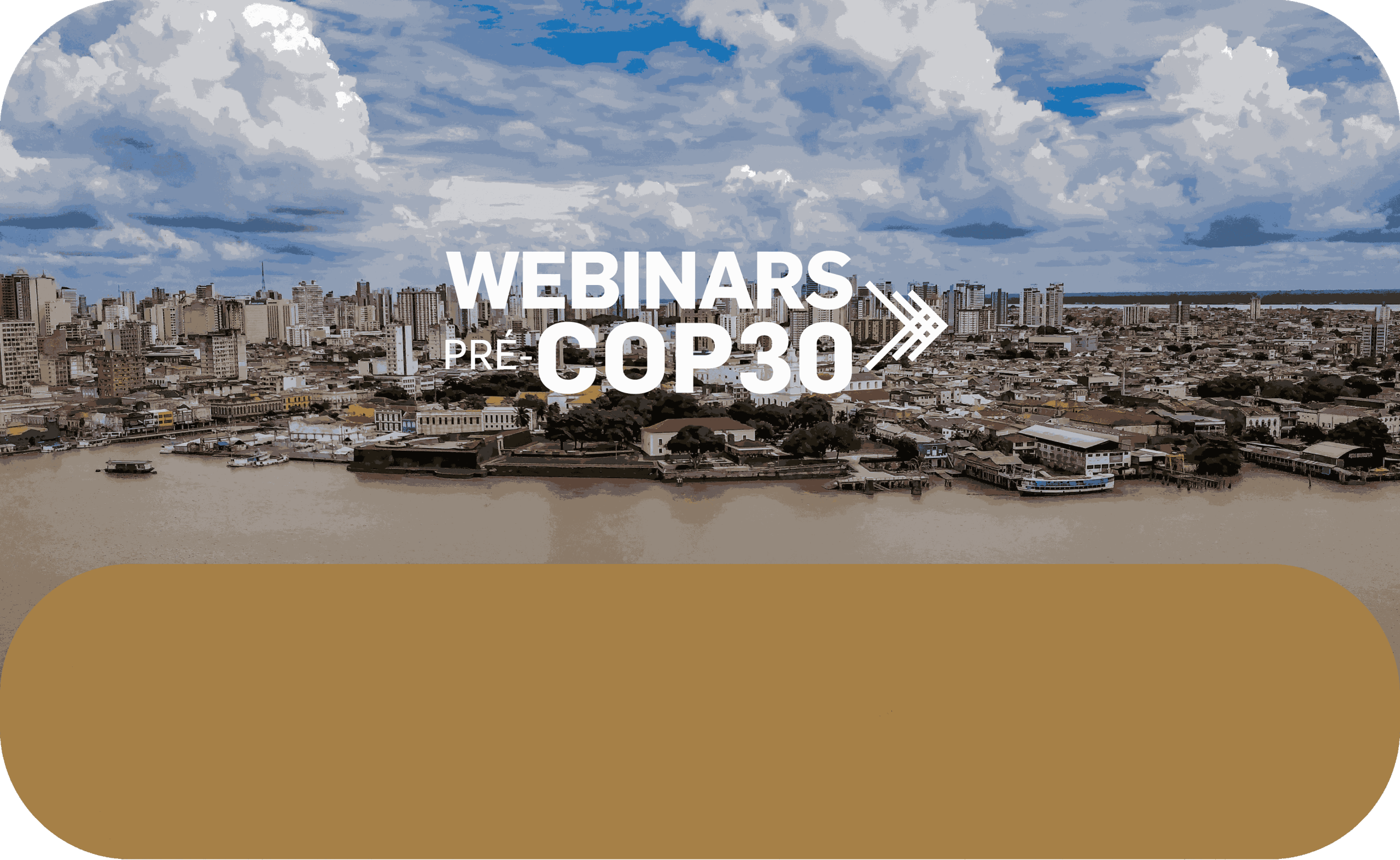 4º Webinar Pré-COP30: Fortalecendo o multilateralismo: da ambição à ação